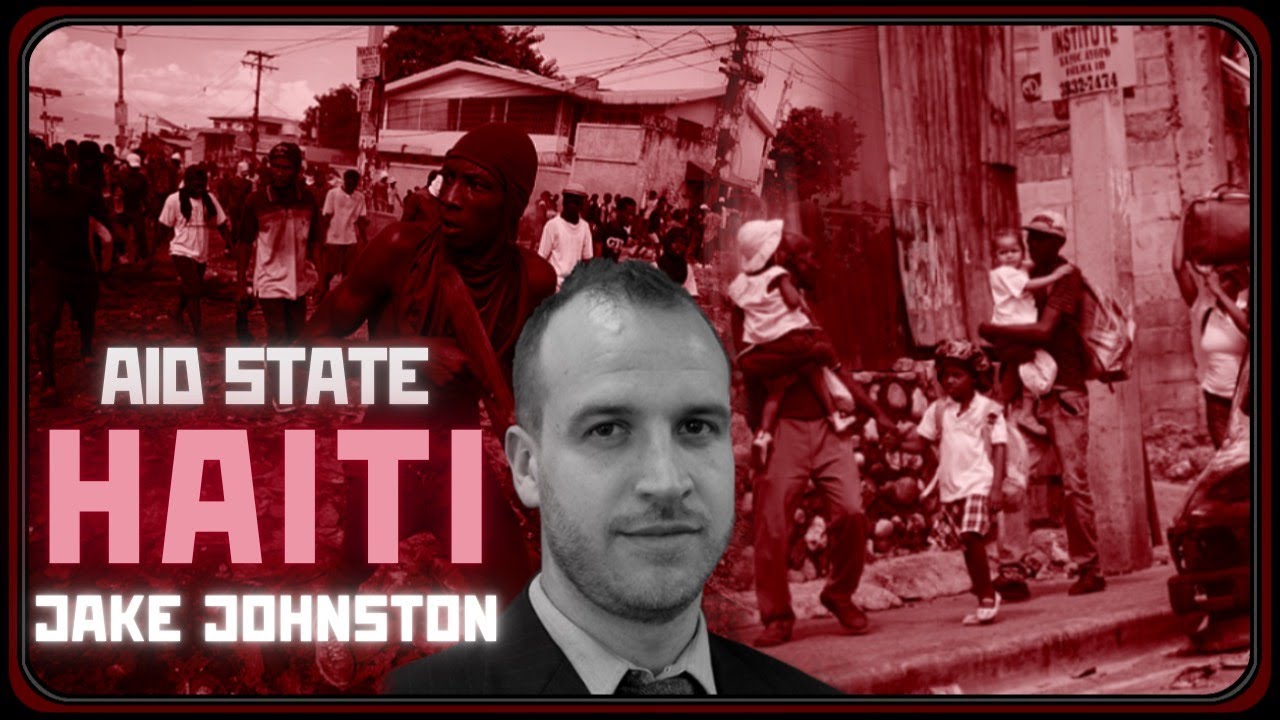Jake Johnston - Aid State: Elite Panic, Disaster Capitalism, and The Battle to Control Haiti