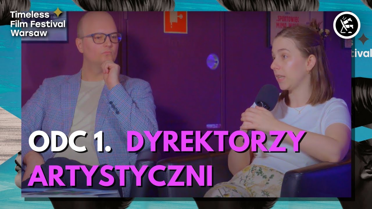 Immersja na Timeless Film Festival Warsaw odcinek 1: Patrycja Mucha i Sebastian Smoliński