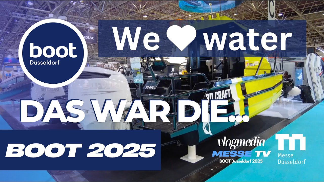 Das war die Boot Düsseldorf 2025 - Ich sag Danke..!