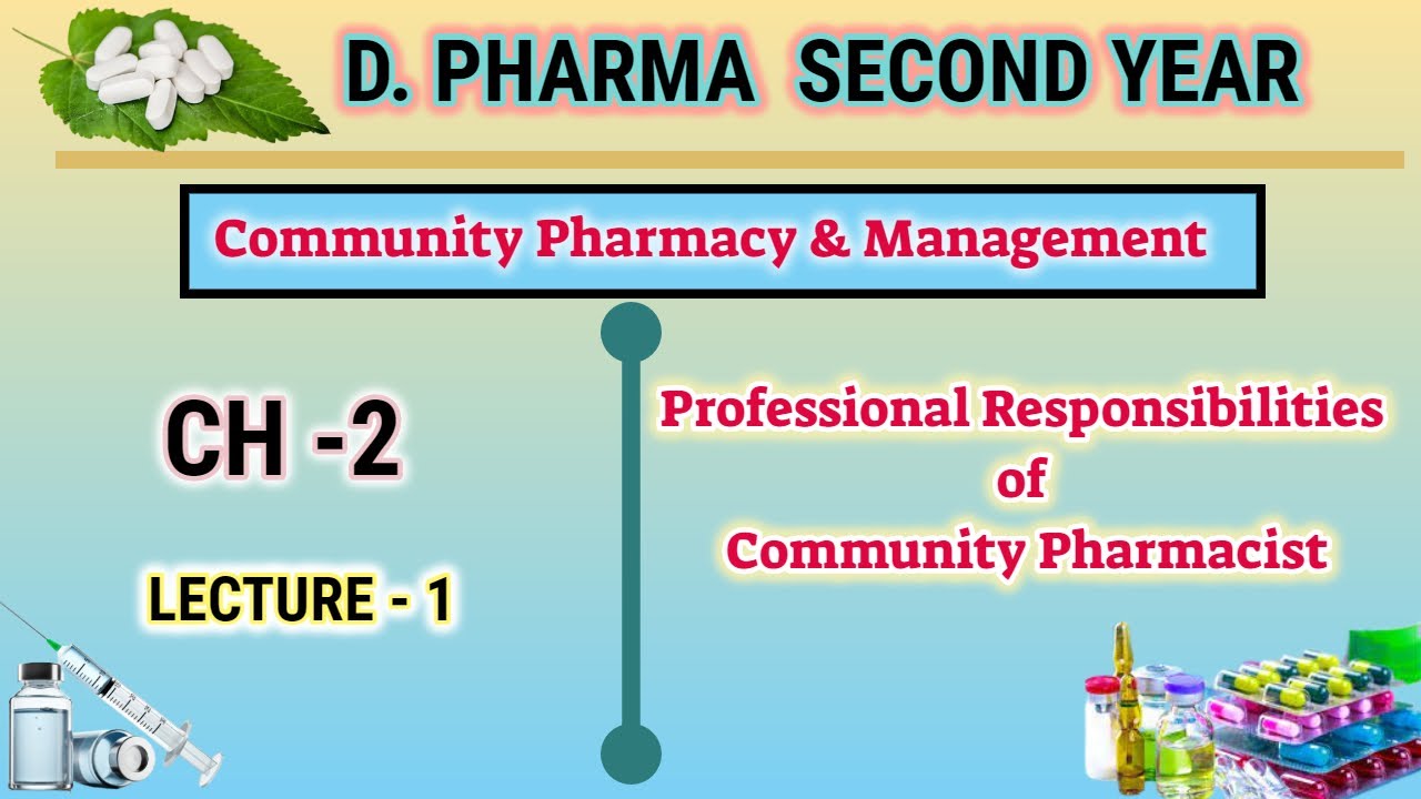 Professional Responsibility of Community Pharmacist/Community Pharmacy/L-1/CH-2/D.Pharm Second