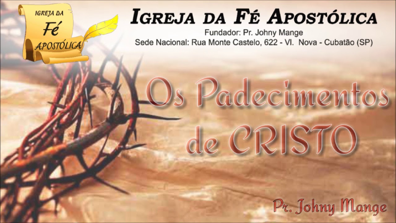 Pr. Johny Mange - Os padecimentos de Jesus Cristo (Parte I)
