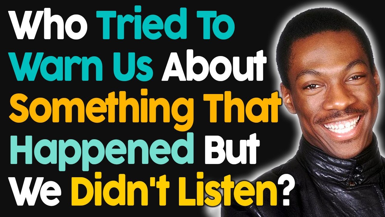 Who Tried To Warn Us About Something That Happened But We Didn't Listen?