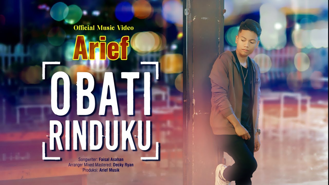 Arief Putra - Obati Rinduku (Official Music Video)