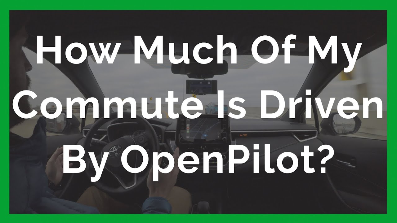 How Much Of My Commute Is Driven By OpenPilot?