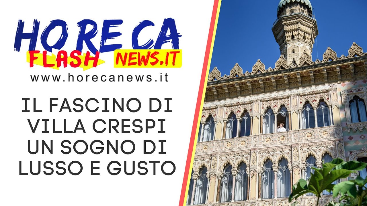HORECA FLASH n&deg; 93 - Il fascino di Villa Crespi un sogno di lusso e gusto