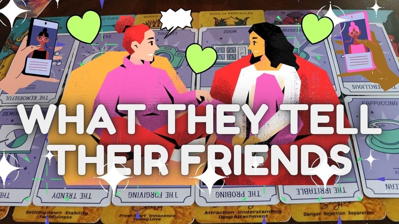 🙉🙊 WHAT DO THEY TELL THEIR FRIENDS ABOUT YOU? ☕💖 Pick a Card Reading