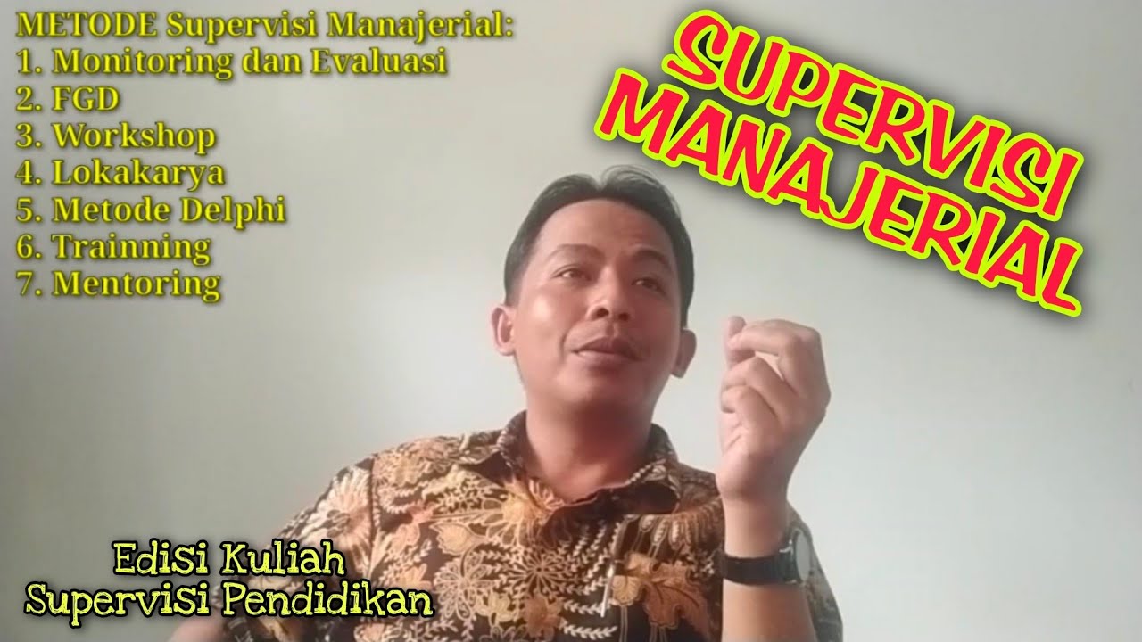 SUPERVISI MANAJERIAL: KONSEP, RUANG LINGKUP, DAN METODE PENERAPANNYA