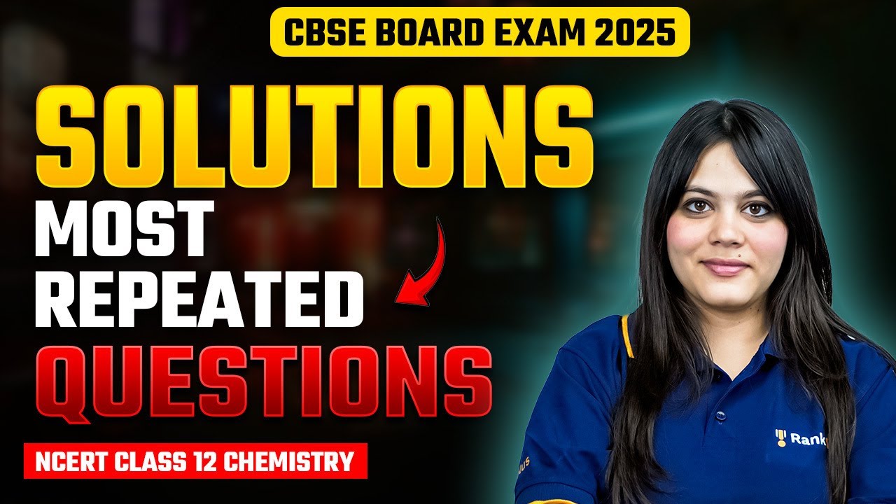 Solutions : Most Repeated Questions | Class 12 Chemistry | CBSE Board Exam 2025 | Durgesh Ma'am