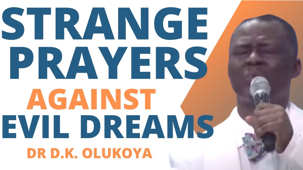 STRANGE PRAYERS AGAIINST EVIL DREAMS || DR D.K. OLUKOYA