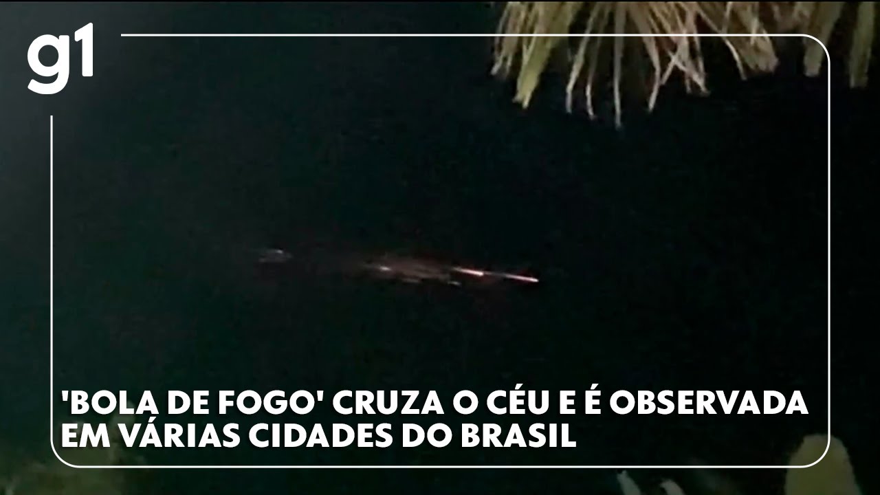 'Bola de fogo' cruza o céu e é observada em várias cidades do Brasil #g1