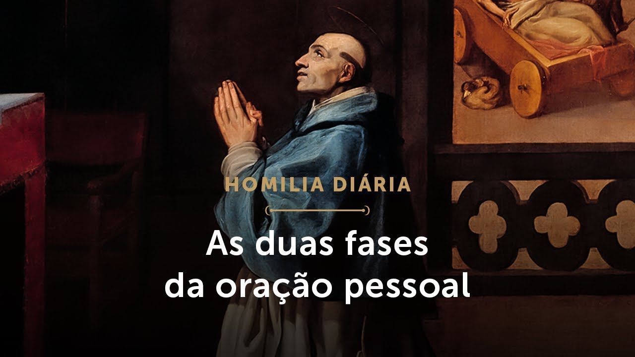 Homilia Diária | As duas fases da oração pessoal (Terça-feira da 2ª Sem. do Tempo Comum - 19/01/26)