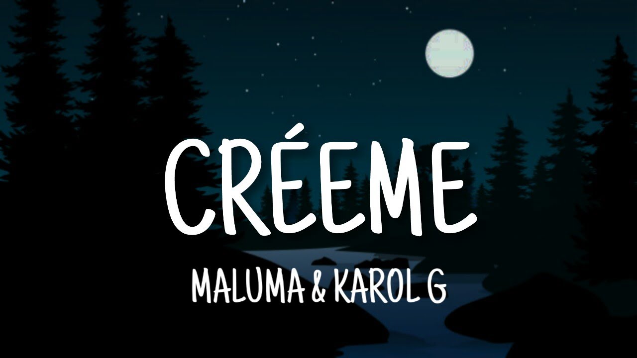 KAROL G, Maluma - Créeme (Letra)=