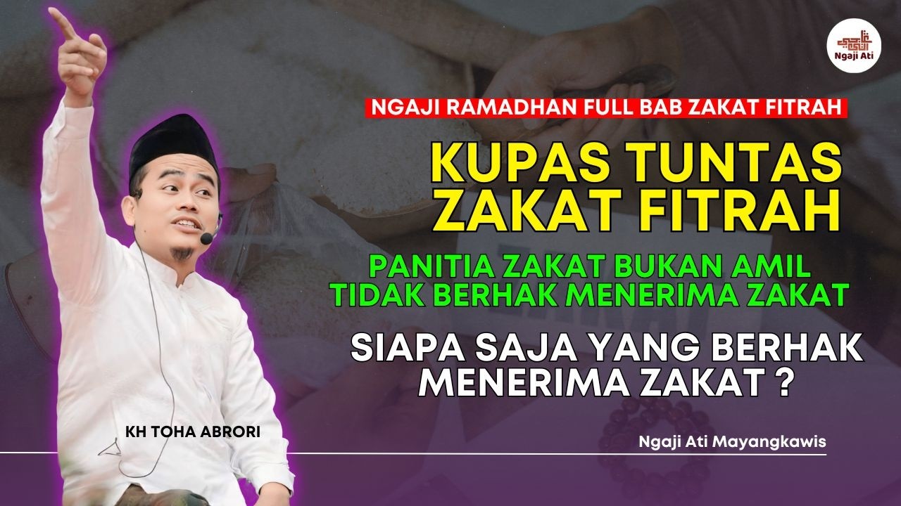 Siapa yang Berhak Menerima Zakat? Ini 8 Asnaf Penerima Zakat yang Wajib Kamu Tahu! | KH Toha Abrori
