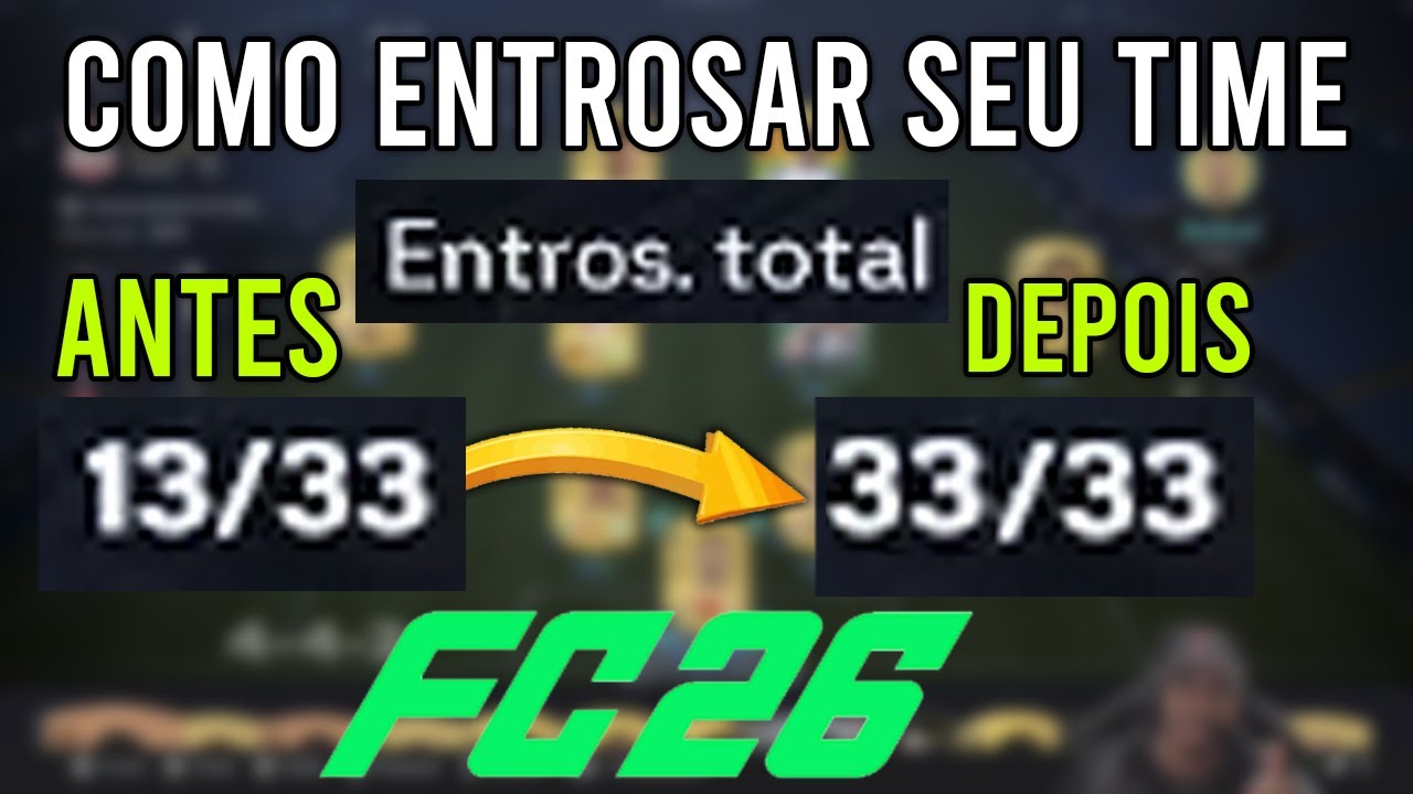 ENTROSAMENTO EA FC 26 - COMO AUMENTAR O ENTROSAMENTO E ENTROSAR O TIME NO EA FC 26