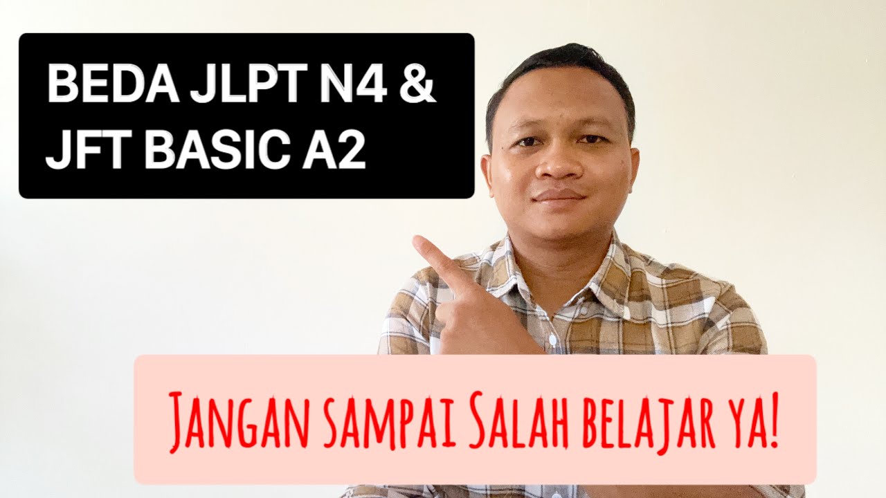 PERBEDAAN JLPT N4 DAN JFT BASIC A2 YANG PERLU MINASAN TAHU