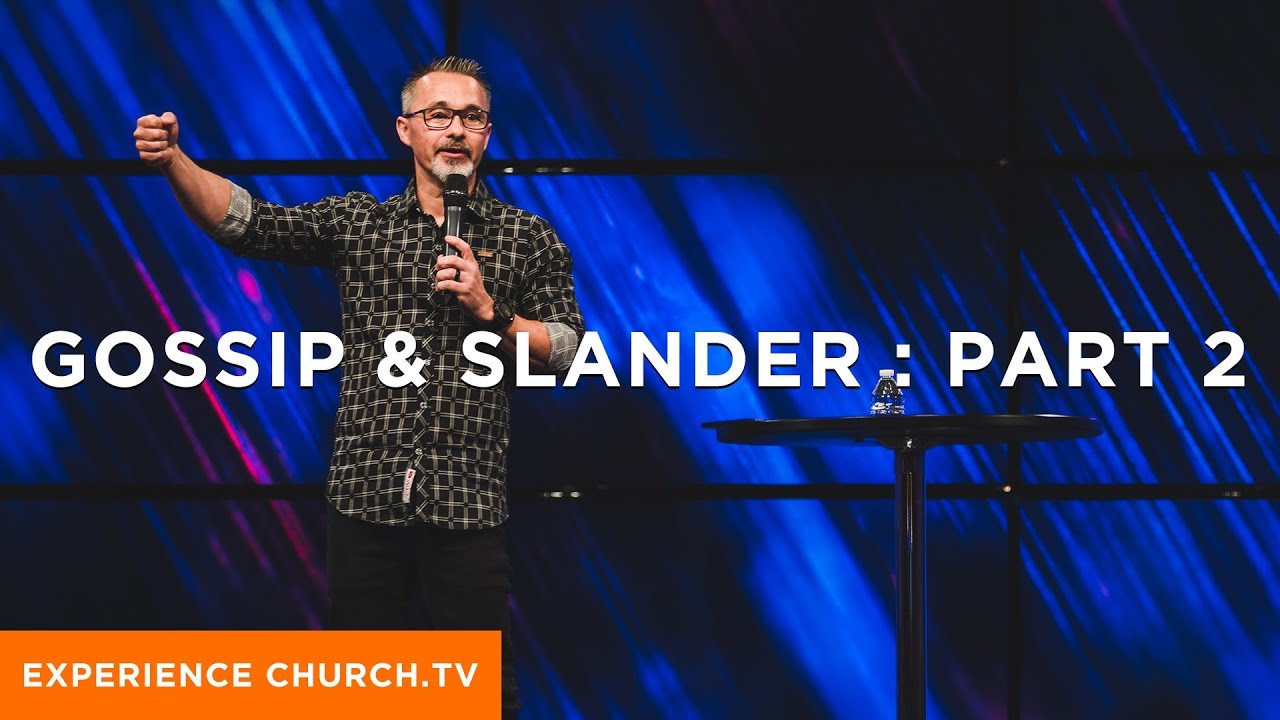 Gossip & Slander : Part 2 : Pastor Dennis Cummins : Experience Church.tv
