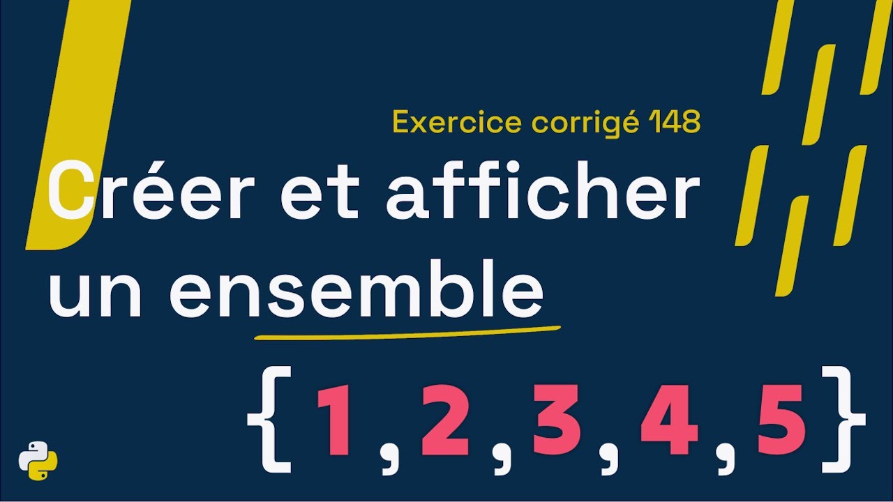 Exercice corrig&eacute; 148 : Cr&eacute;er et afficher un ensemble | Python