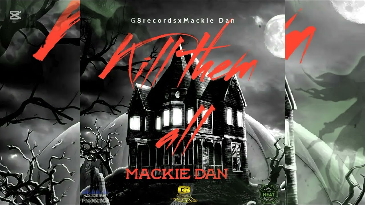 Mackie Dan - Kill Them All (officail audio)
