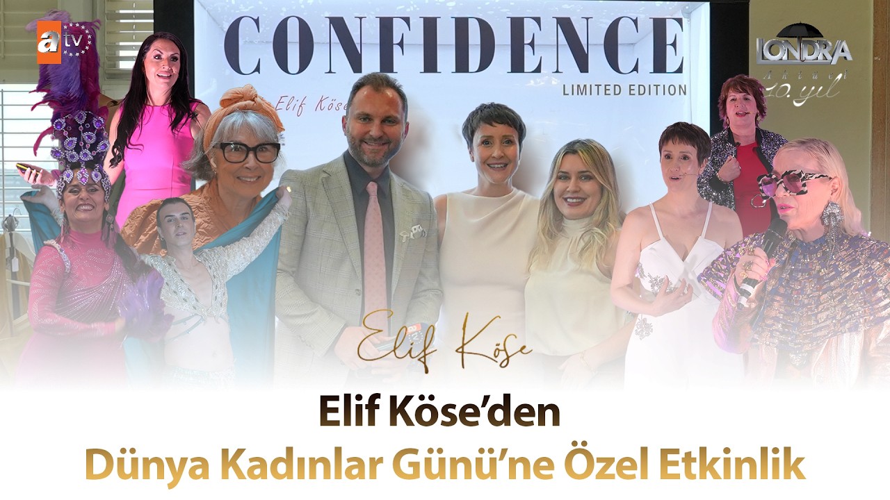 Elif Köse’den Dünya Kadınlar Günü’ne özel etkinlik… / Londra Aktüel 340. Bölüm