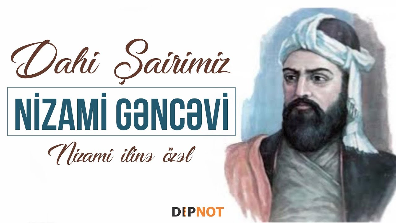 Dahi Şairimiz Nizami Gəncəvi - Nizami İlinə Özəl - DİPNOT - Qoşqar Abbas