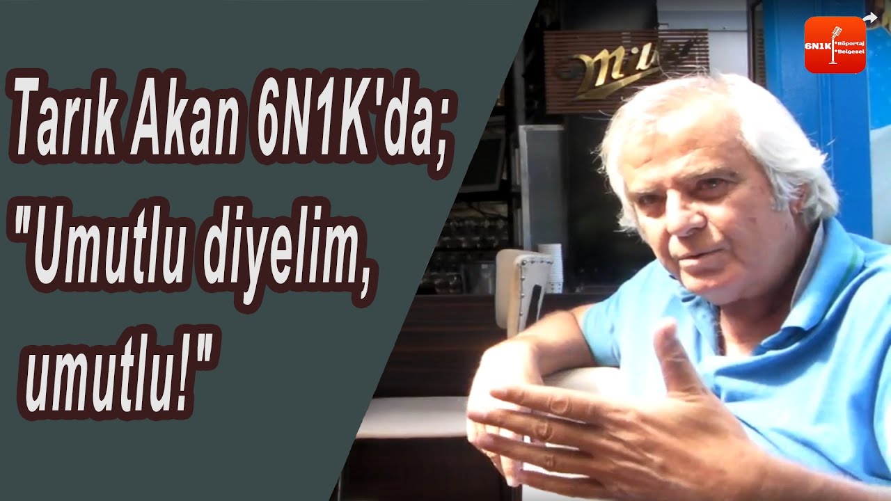 Tarık Akan 6N1K'da! - 50. Röportaj