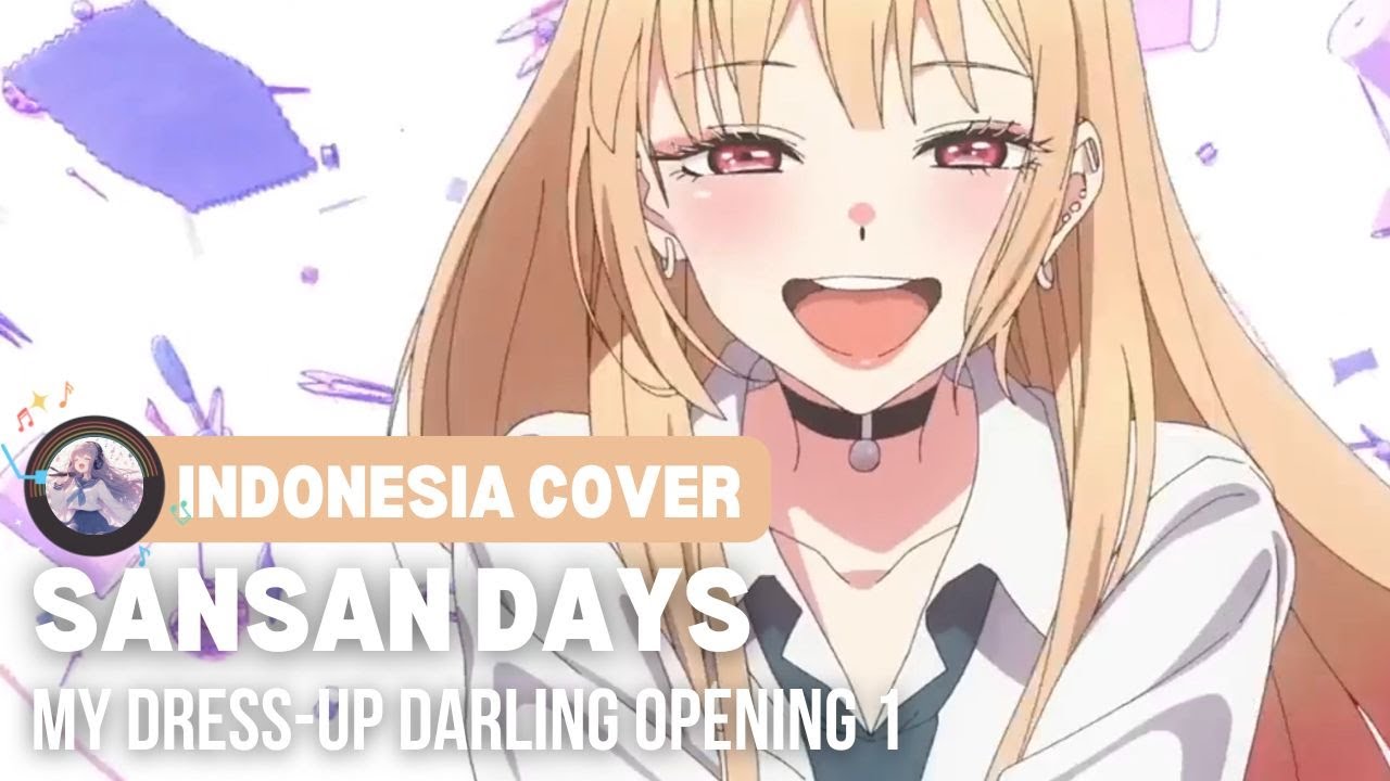 My Dress-up Darling - Opening 1「Spira Spica - Sansan Days」| Indonesia Cover
