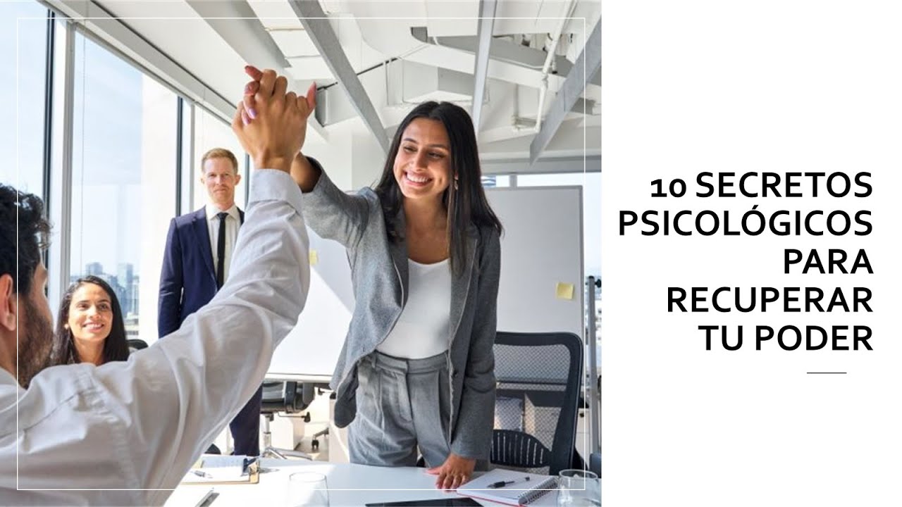 10 Claves Psicologicas para recuperar tu PODER!