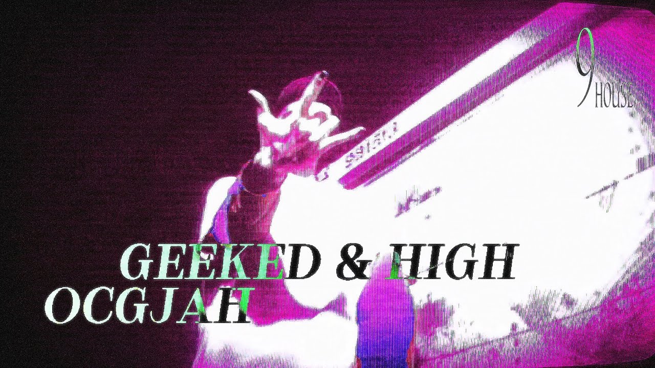 OCG JAH - Geeked & High (Official Video)