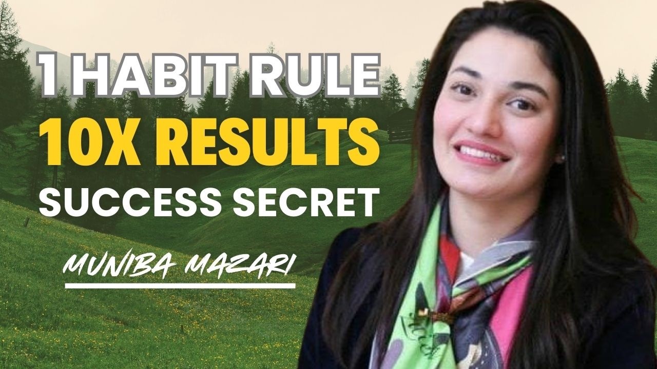 The ONE Habit That Will 10X Your Success Instantly | Muniba Mazari Inspired Motivation