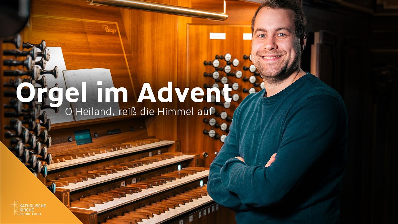 Orgel im Advent: O Heiland, reiß die Himmel auf