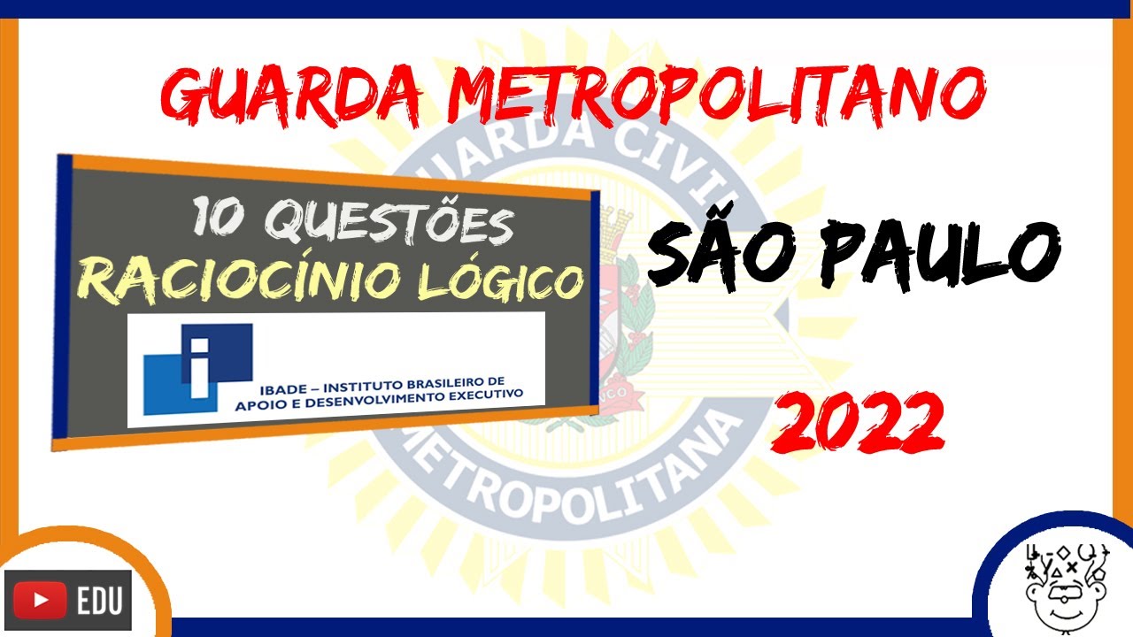 #IBADE :: GCM SÃO PAULO 2022 :: Prova de Raciocínio Lógico Quantitativo