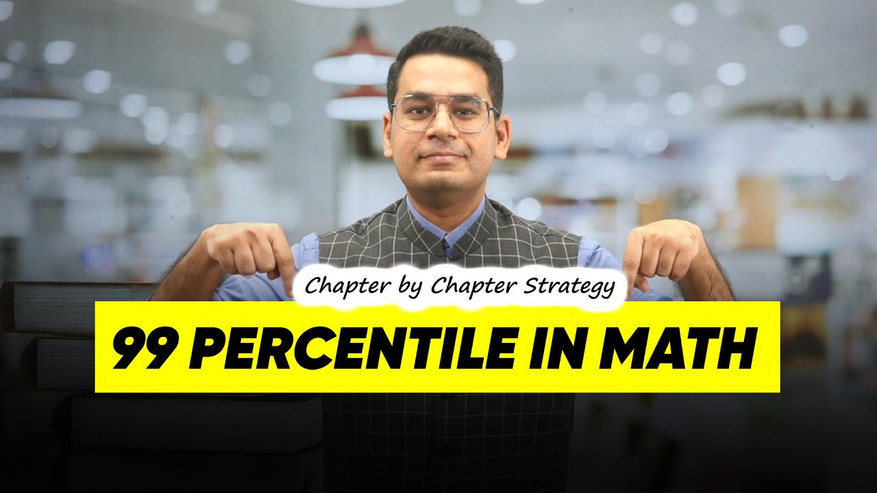 🔥 Chapter by Chapter Strategy to Score 99 Percentile in Math