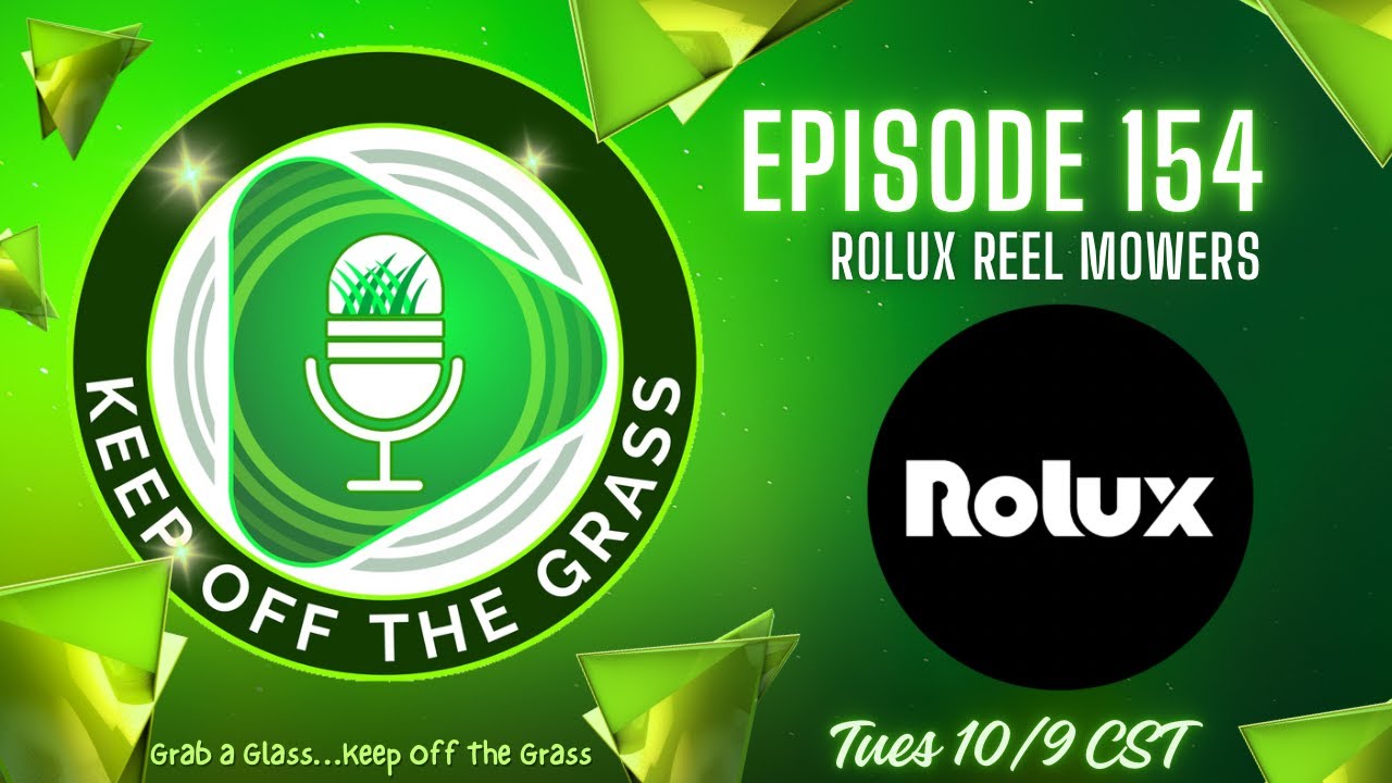 KOTG Episode 154 - Rolux Reel Mowers