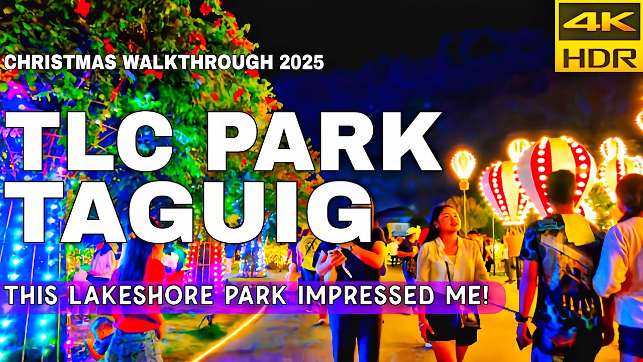 TLC Park Shines In Taguig! This Hidden Lakefront Spot Is Really Stunning!|4K Christmas Tour 2025 🇵🇭