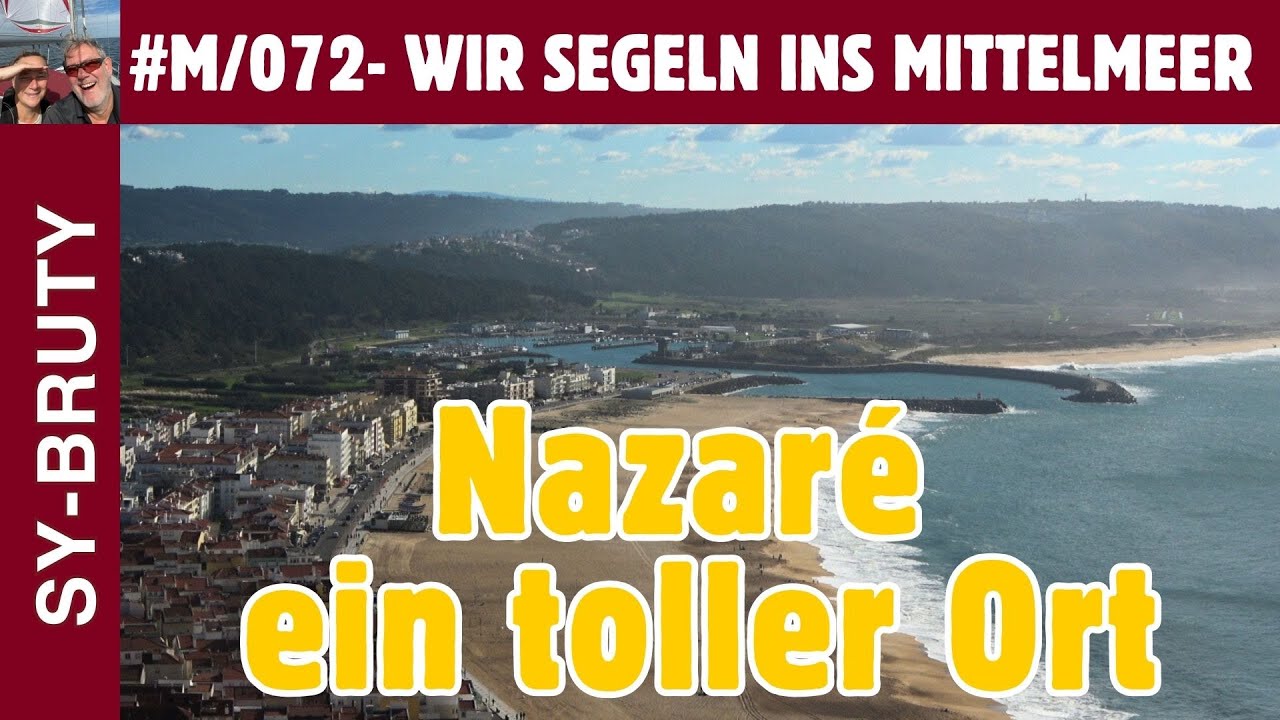 #M/072 - Nazaré eine Perle im Atlantik und können wir vor Peniche ankern?
