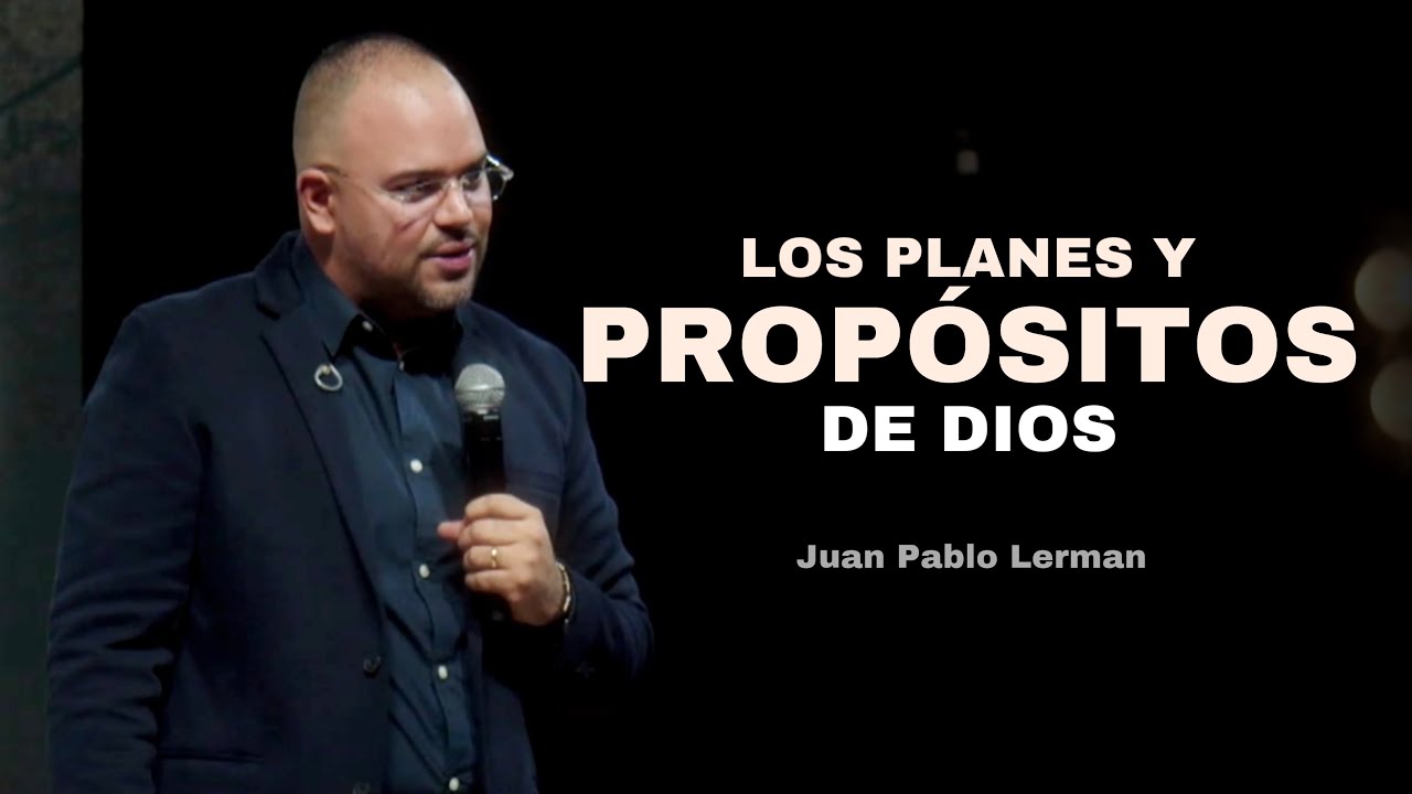 LOS PLANES Y PROPÓSITOS DE DIOS | Juan Pablo Lerman @lacentraloficialcol