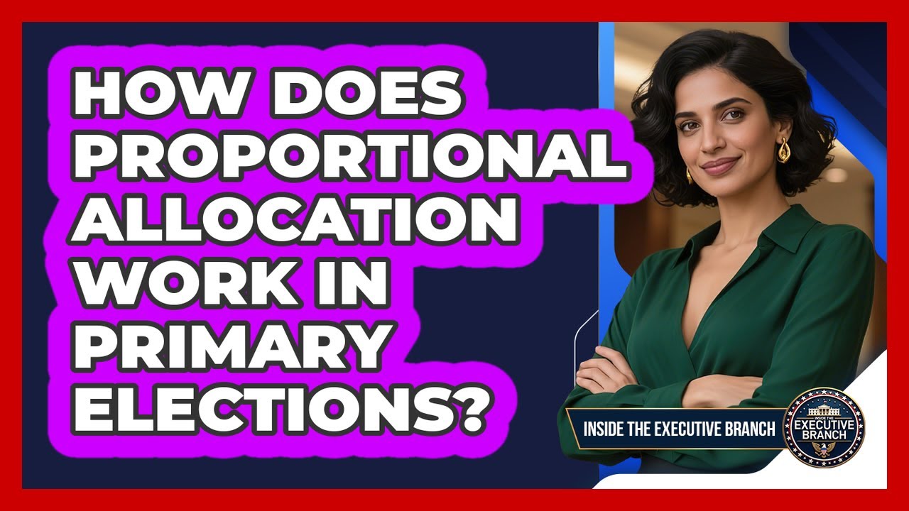 How Does Proportional Allocation Work In Primary Elections? - Inside the Executive Branch