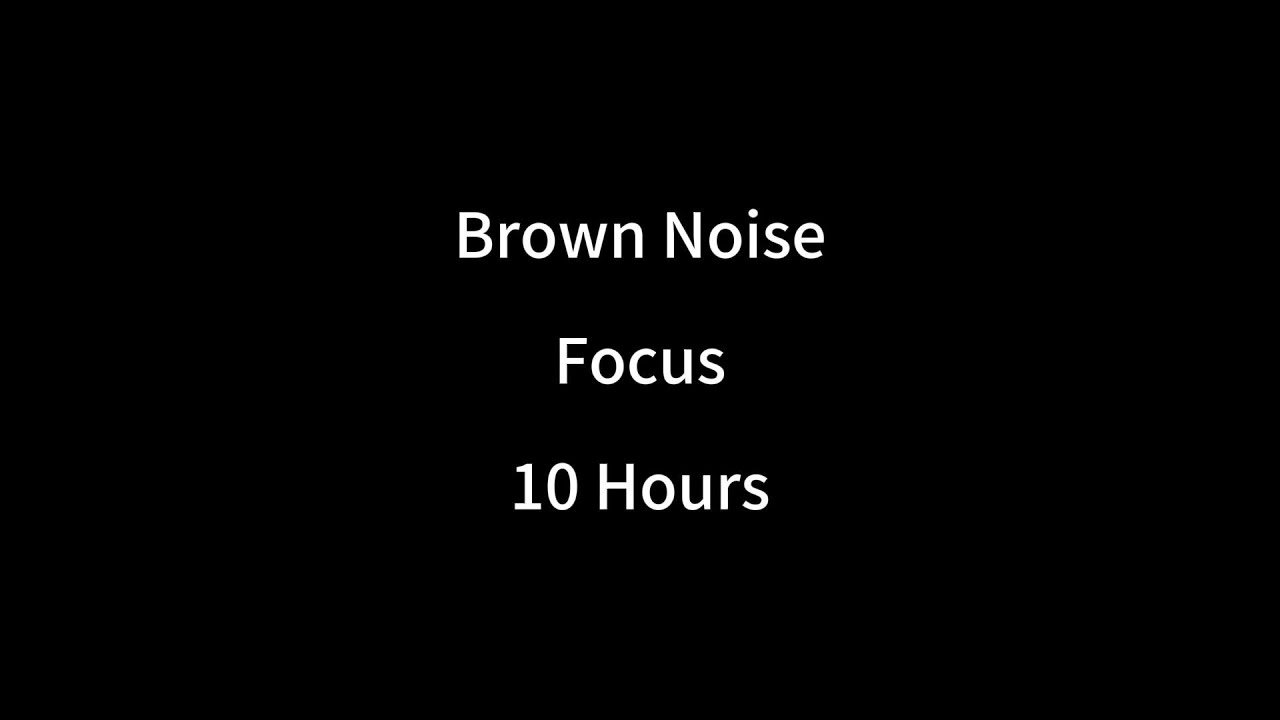 10 Hours Brown Noise | Black Screen | Focus