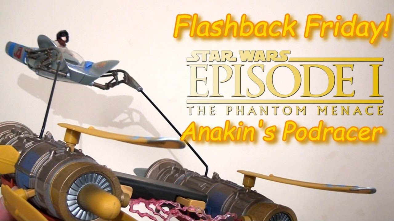 Flashback Friday! Star Wars Episode One Anakin's Podracer