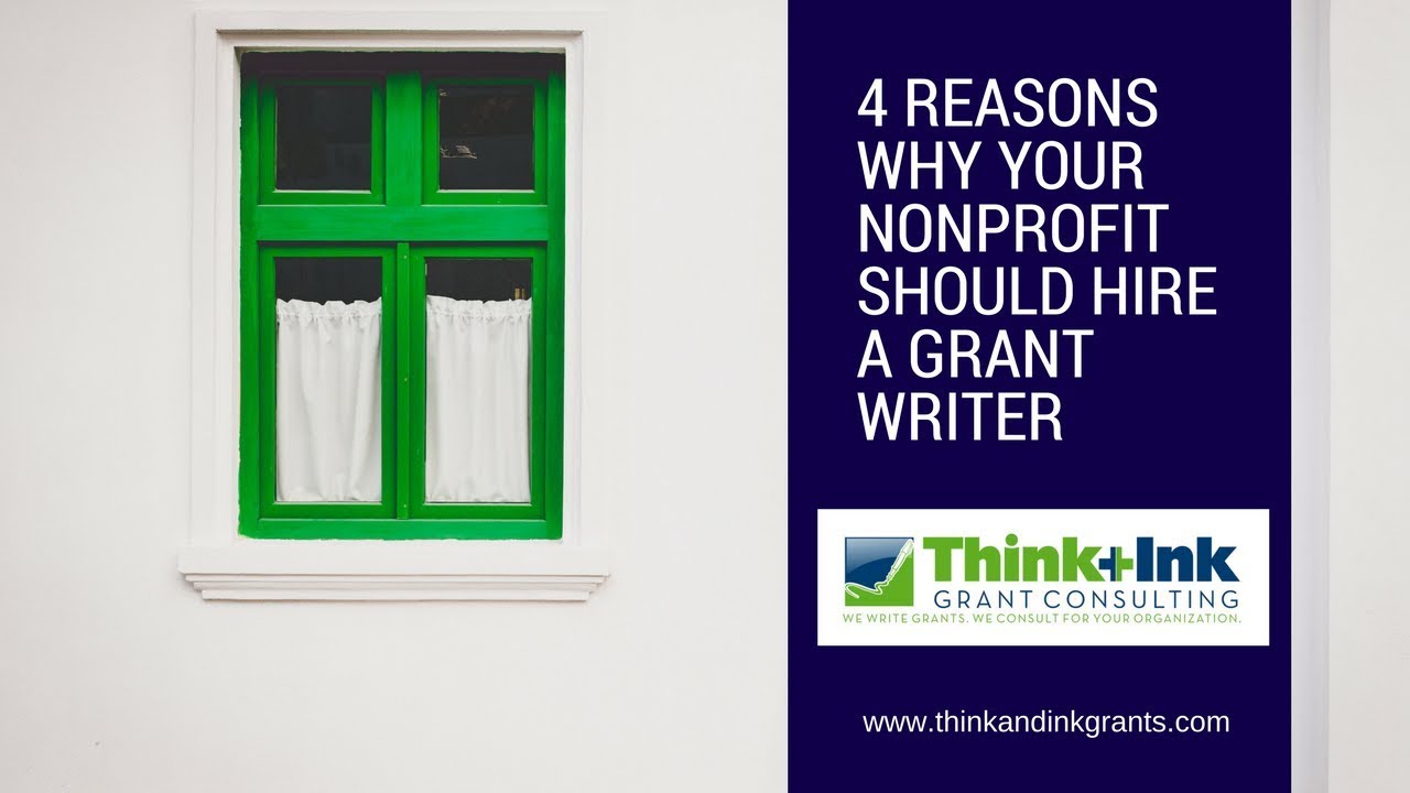 4 Reasons Why Your Nonprofit Should Hire a  Grant Writer