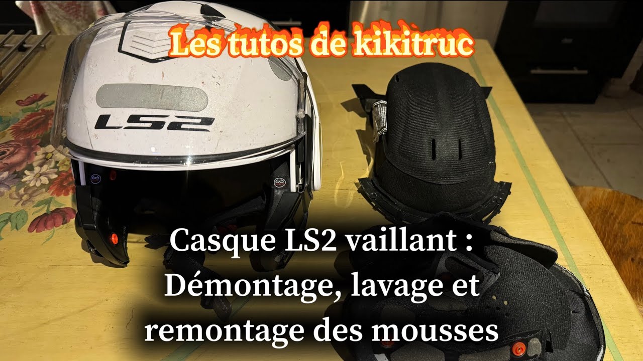 Casque LS2 vaillant: démontage, lavage et remontage des mousses