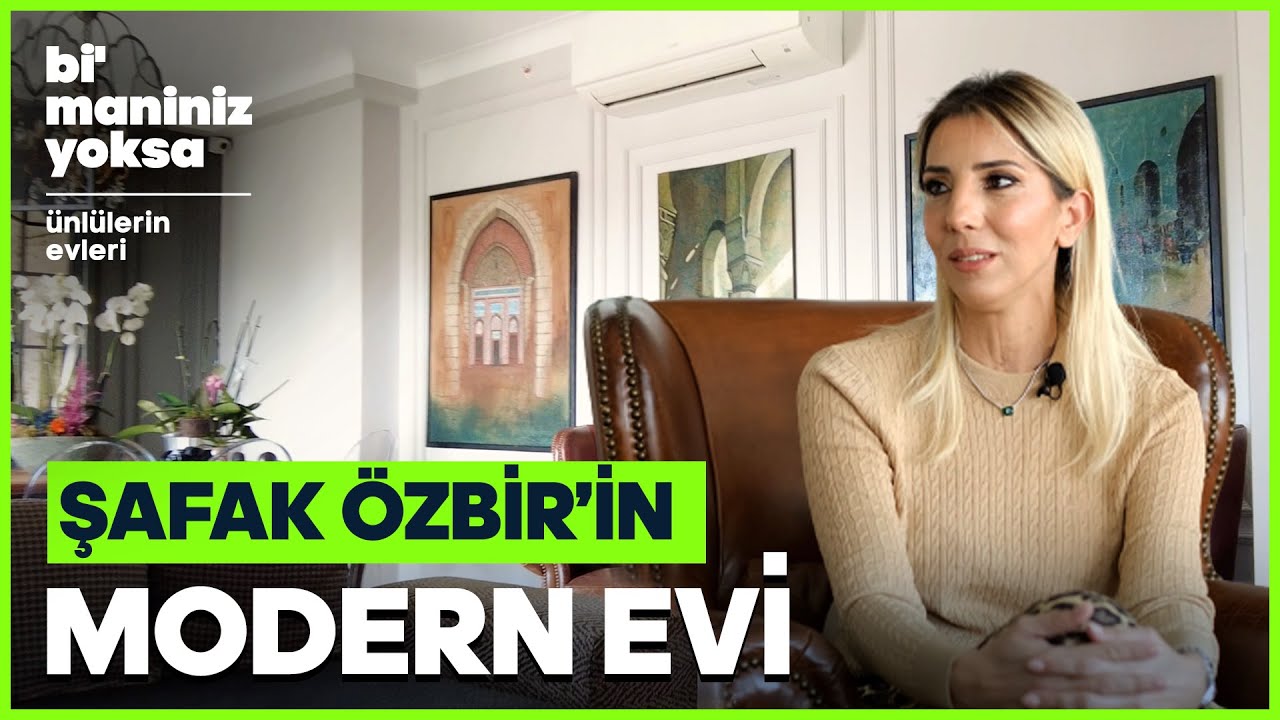 Şafak Özbir'in Caddebostan'daki Evini Geziyoruz - Merve Yurtyapan Bozkurt ile Bi’ Maniniz Yoksa
