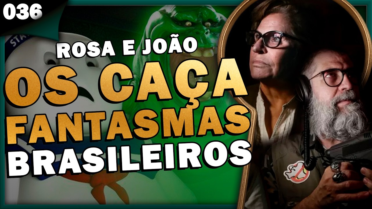 ROSA E JOÃO - OS CAÇA FANTASMAS BRASILEIROS - Pela Fechadura #036