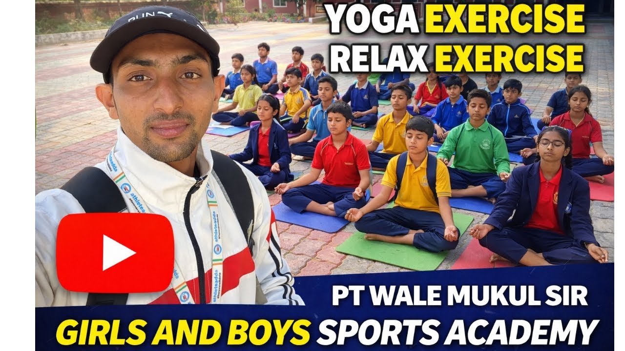 🙏 Girls And Boys Sports Academy mein Yoga & Relax Exercise Session 🧘‍♂️