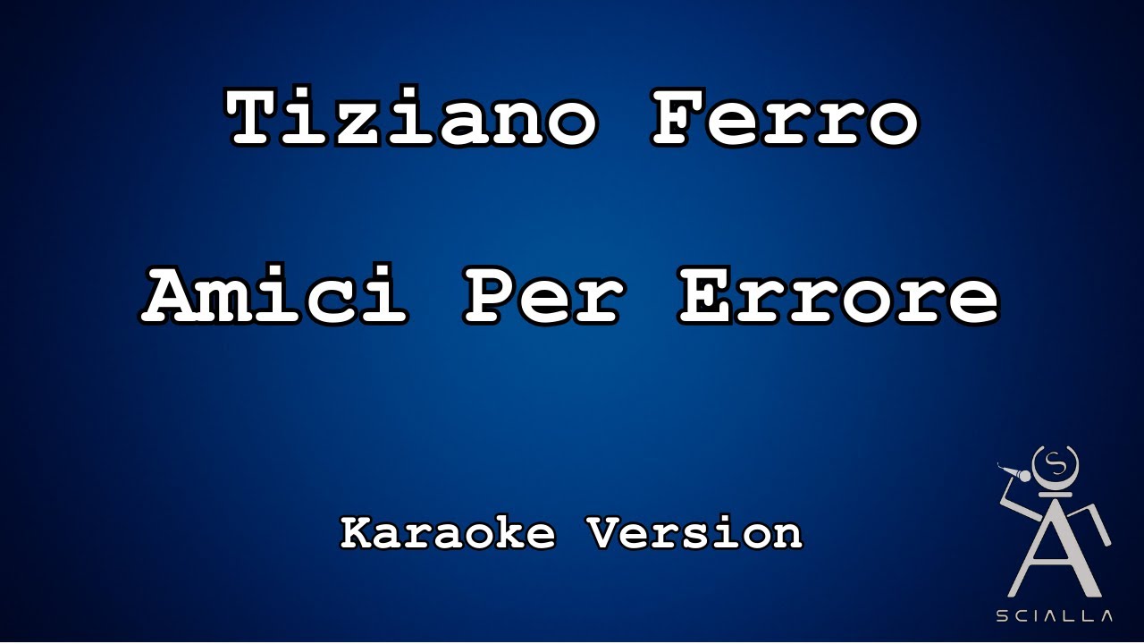 Tiziano Ferro - Amici Per Errore (KARAOKE)