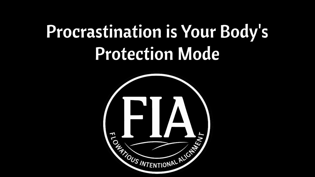 Procrastination is Your Body's Protection Mode