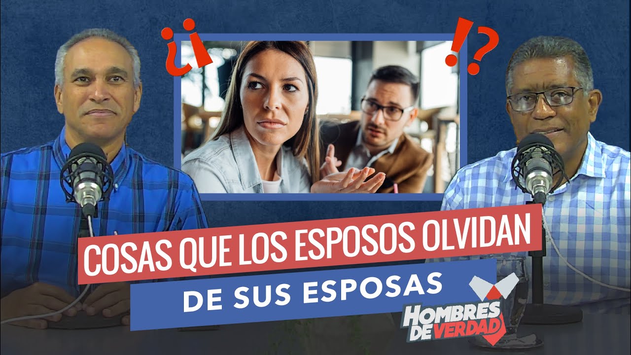 COSAS QUE LOS ESPOSOS OLVIDAN DE SUS ESPOSAS | HOMBRES DE VERDAD