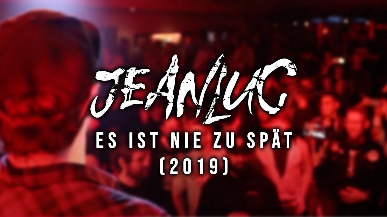 JEANLUC - Es ist nie zu Spät (Offizielles Video)