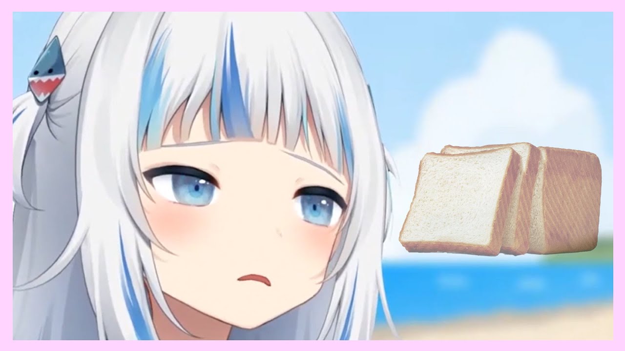 Gawr Gura lost a loaf of bread...
