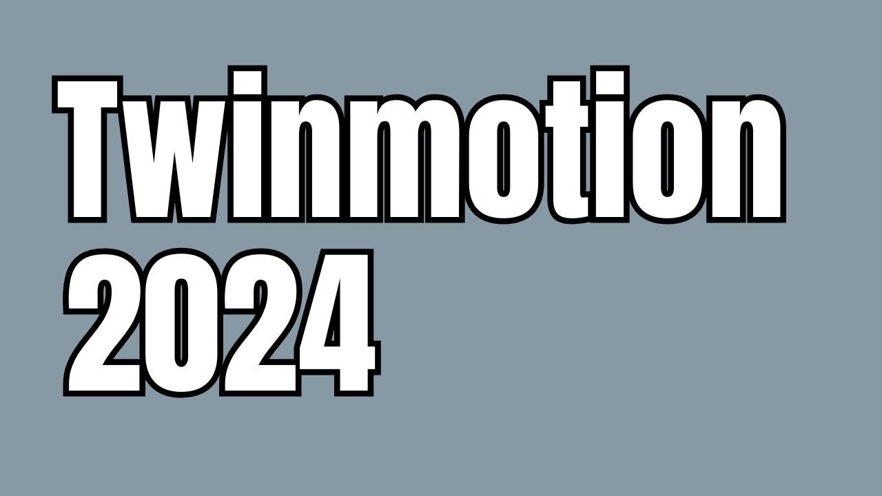 Twinmotion 2024.1.2   Yükleme Rehberi